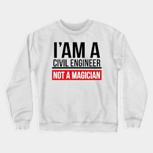 Civil Engineering Not Magician Crewneck Sweatshirt